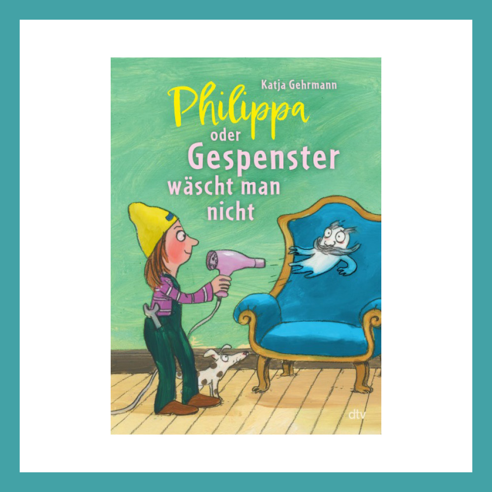 Philippa oder Gespenster wäscht man nicht